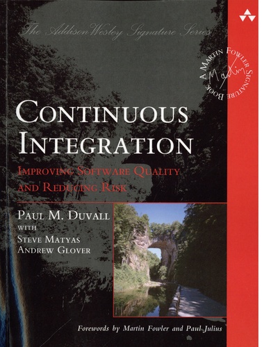 Continuous Integration. Improving Software Quality and Reducing Risk