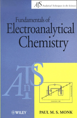 Paul-M-S Monk - Fundamentals Of Electroanalytical Chemistry.