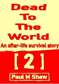 Dead to the World: An After-life Survival Story 2