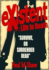 Existent: Life in Death