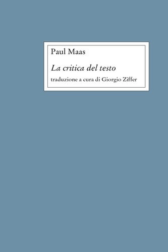 Paul Maas et Giorgio Ziffer - La critica del testo.