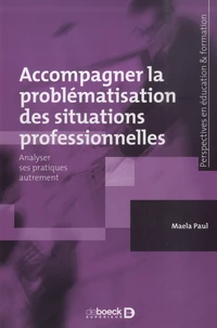 Accompagner la problématisation des situations professionnelles