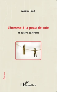 L'homme à la peau de soie et autres portraits
