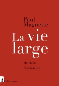 Livres électroniques téléchargements gratuits La vie large  - Manifeste écosocialiste 9782348075032 en francais par Paul Magnette