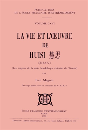 Paul Magnin - La vie et l'oeuvre de Huisi (515-577) - Les origines de la secte bouddhique chinoise du Tiantai.