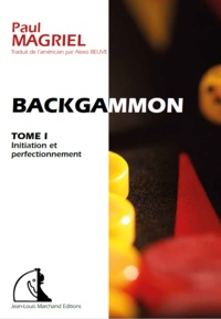 Paul Magriel - Backgammon - Tome 1, Initiation et perfectionnement.