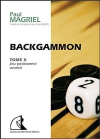 Paul Magriel et Alexis Beuve - Backgammon - Tome 2, Jeu positionnel avancé.