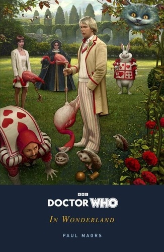 Paul Magrs - Doctor Who: In Wonderland.