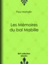 Paul Mahalin - Les Mémoires du bal Mabille.