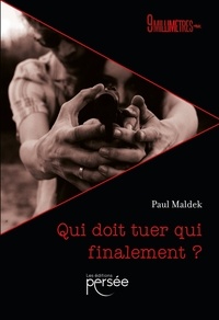 Paul Maldek - Qui doit tuer qui finalement ?.