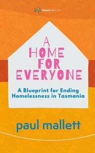 A Home for Everyone: A Blueprint for Ending Homelessness in Tasmania