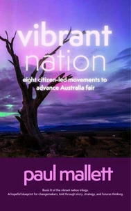 vibrant nation: eight citizen-led movements to advance Australia fair
