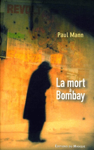 Paul Mann - La mort à Bombay.