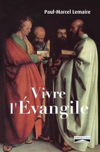 Paul-Marcel Lemaire et Domuni Press - Vivre l'Evangile.