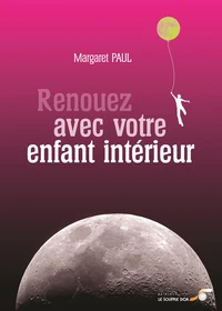 Renouez avec votre enfant intérieur