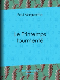 Paul Margueritte - Le Printemps tourmenté.