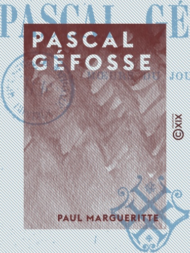 Pascal Géfosse. Mœurs du jour