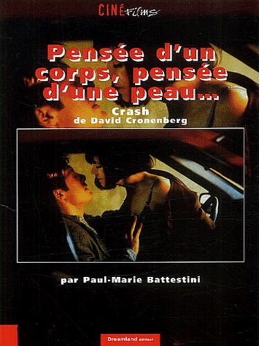 Paul-Marie Battestini - Pensée d'un corps, pensée d'une peau... Crash de David Cronenberg.
