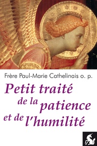 Paul-Marie Cathelinais - Petit traité de la patience et de l'humilité.