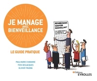 Paul-Marie Chavanne et Yves Desjacques - Je manage avec bienveillance - Le guide pratique.