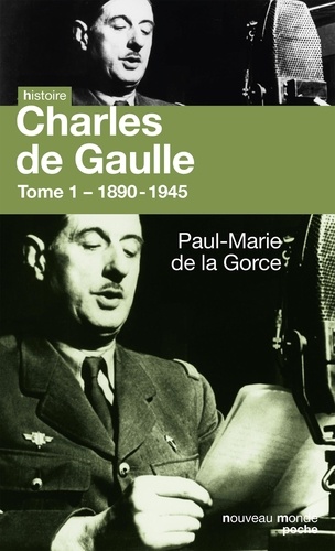 Paul-Marie de la Gorce - Charles de Gaulle - Tome 1.