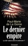 Paul-Marie de La Gorce - Le dernier Empire - Le XXIe siècle sera-t-il américain ?.