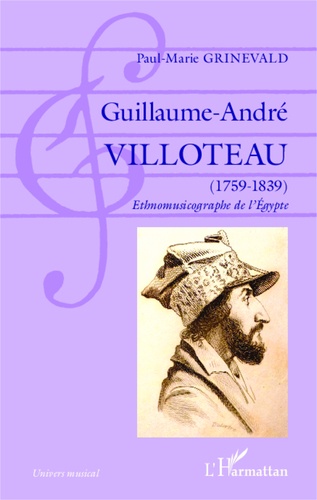 Guillaume-André Villoteau (1759-1839). Ethnomusicographe de l'Egypte