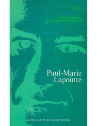 Paul-marie Lapointe et André G. Bourassa - Études françaises. Volume 16 numéro 2, avril 1980 - Paul-Marie Lapointe.