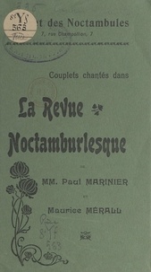 Paul Marinier et Maurice Mérall - Couplets chantés dans la "Revue noctambulesque" du Cabaret des Noctambules.