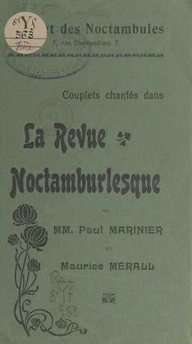 Couplets chantés dans la "Revue noctambulesque" du Cabaret des Noctambules
