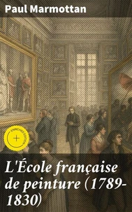 L'École française de peinture (1789-1830)