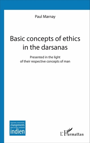 Basic concepts of ethics in the darsanas. Presented in the light of their respective concepts of man