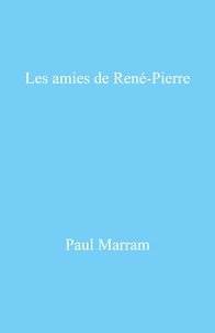Paul Marram - Les Amies de René-Pierre.