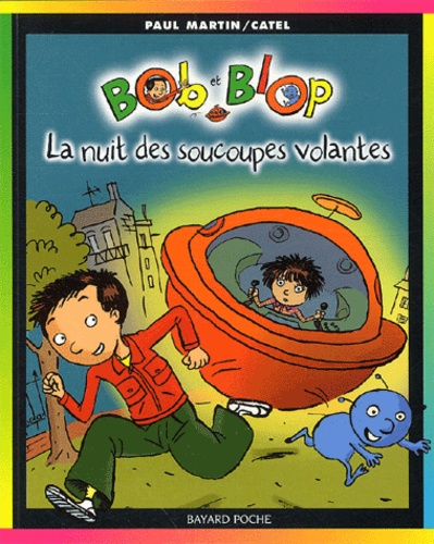 Paul Martin et  Catel - Bob Et Blop Tome 1 : La Nuit Des Soucoupes Volantes.