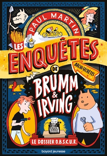 Brumm et Irving, Tome 01. Les enquêtes archi-secrètes de Brumm et Irving