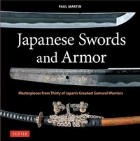 Paul Martin - Japanese Swords and Armor /anglais.