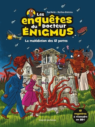Les enquêtes du docteur Enigmus  La malédiction des 12 portes
