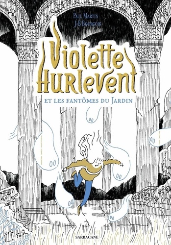Violette Hurlevent  Violette Hurlevent et les fantômes du jardin