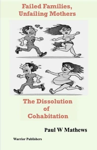 Failed Families, Unfailing Mothers The Dissolution of Cohabitation