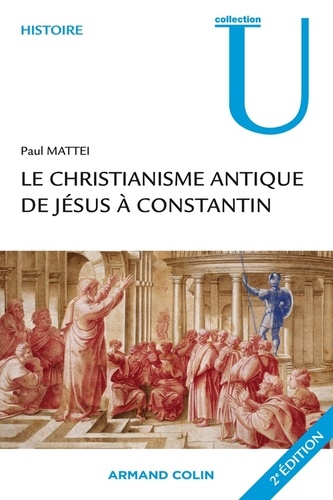 Le christianisme antique. De Jésus à Constantin 2e édition