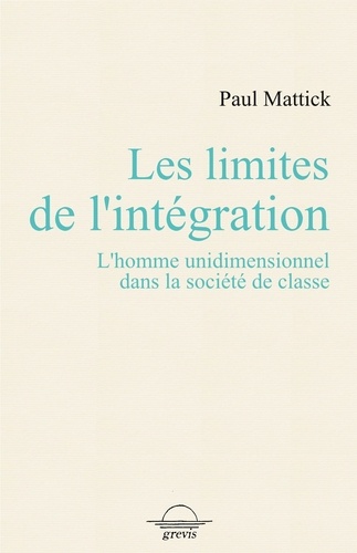 Les limites de l'intégration. L'homme unidimensionnel dans la société de classe