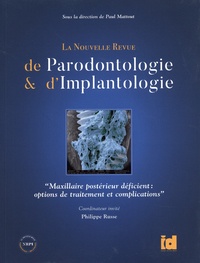 Paul Mattout et Philippe Russe - La Nouvelle Revue de Parodontologie & d'Implantologie - "Maxillaire postérieur déficient : options de traitement et complications".