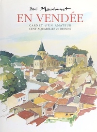 Paul Maudonnet et Christophe Vital - En Vendée : carnet d'un amateur.
