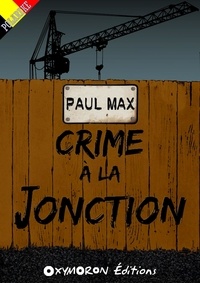 Paul Max - Crime à la Jonction.