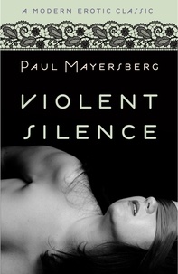 Paul Mayersberg - Violent Silence (Modern Erotic Classics).