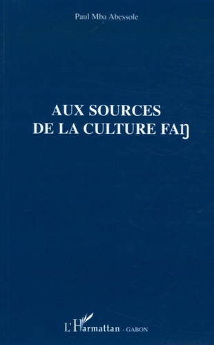 Paul Mba Abessole - Aux sources de la culture fang.