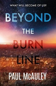 Paul McAuley - Beyond the Burn Line.