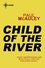 Child of the River. Confluence Book 1