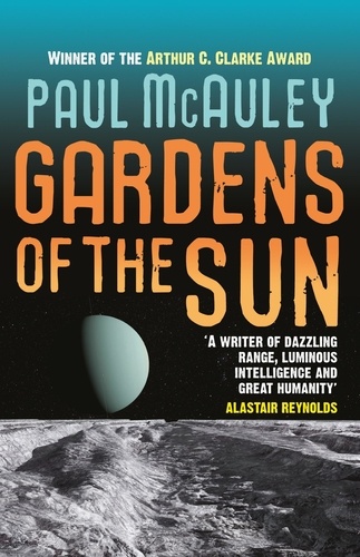 Paul McAuley - Gardens of the Sun.