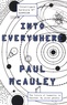 Paul McAuley - Into Everywhere.